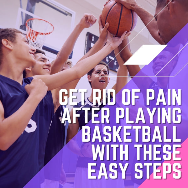 Get Rid of Pain After Playing Basketball With These Easy Steps
