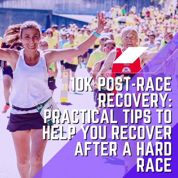 10k Post-Race Recovery: Practical Tips to Help You Recover After a Hard Race