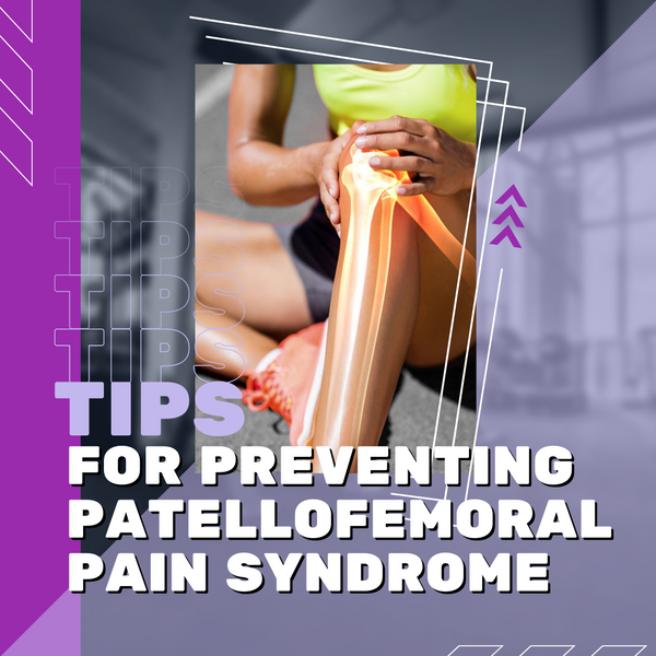 Tips for Preventing Patellofemoral Pain Syndrome (Runner's Knee)